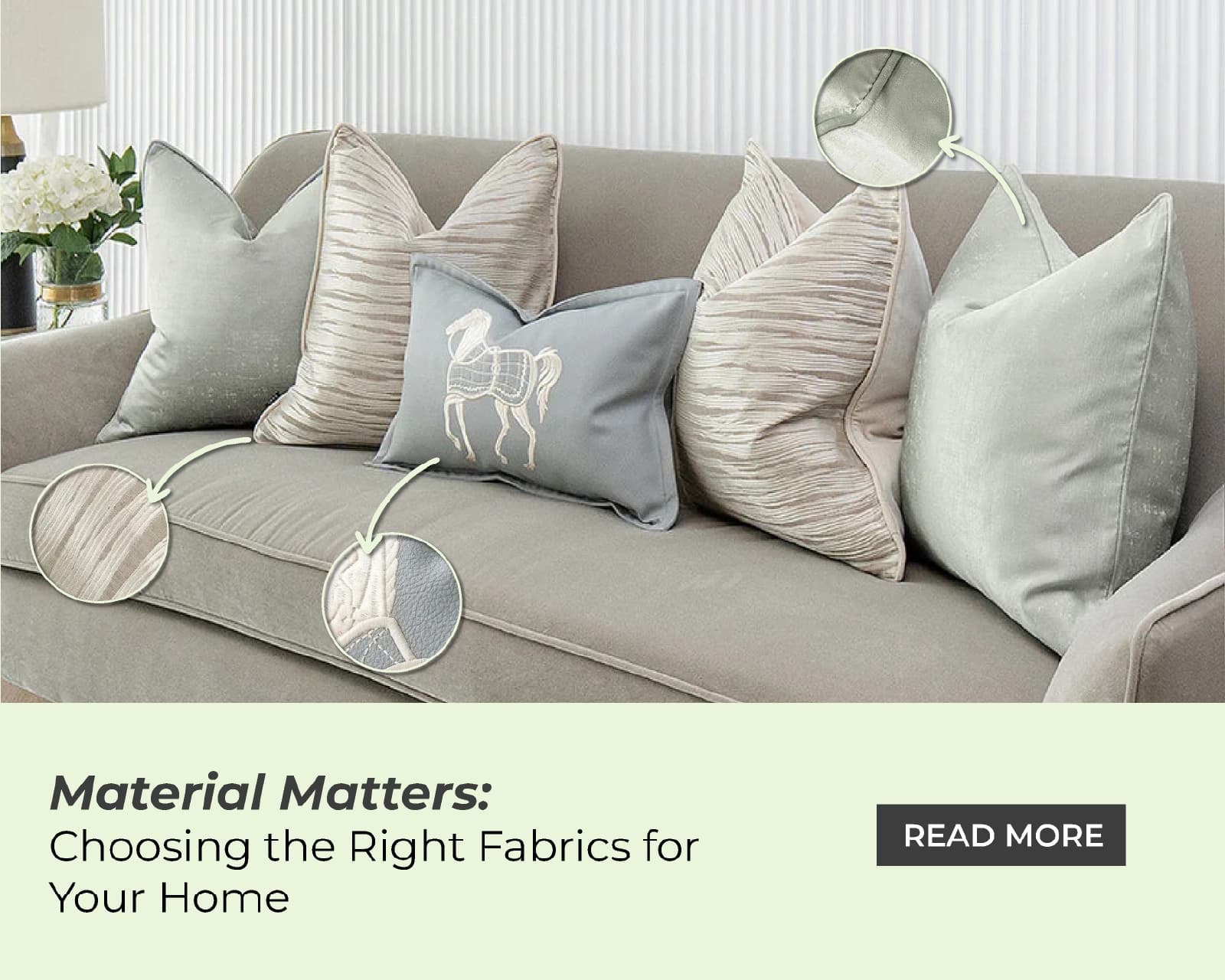 Material Matters: Choosing the Right Fabrics for Your Home